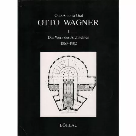 OTTO WAGNER Otto Antonia Graf том 1 Das Werk des Architekten 1862-1902