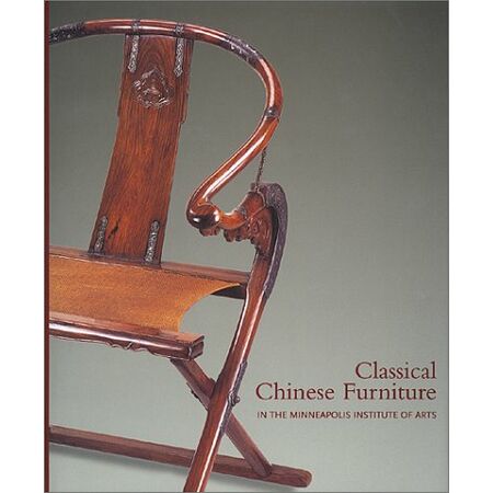 Classical Chinese Furniture in the Minneapolis Institute of Arts ISBN 9781878529602