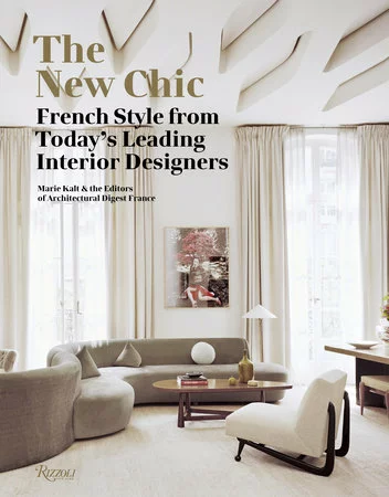 The New Chic: French Style From Today's Leading Interior Designers Author Marie Kalt and Editors of Architectural Digest France ISBN 9780847858231