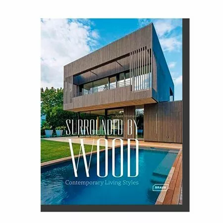 Surrounded by Wood. Contemporary Living Styles Agata Toromanoff ISBN 9783037682661