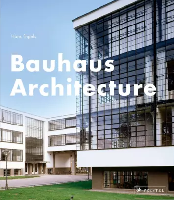 BAUHAUS ARCHITECTURE 1919 - 1933 Hans Engels ISBN 9783791384818